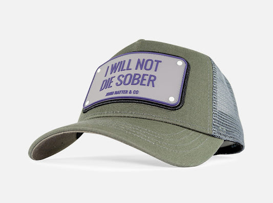 I Will Not Die Sober Grey John Hatter Co Cap